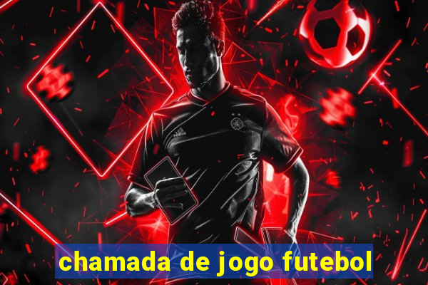 chamada de jogo futebol